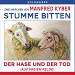 Stumme Bitten & Der Hase und der Tod