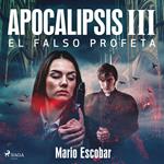 Apocalipsis III - El falso profeta