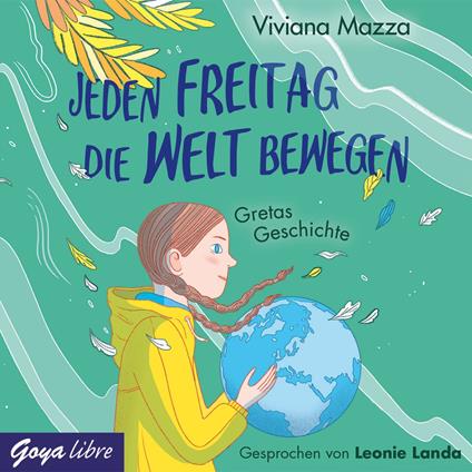 Jeden Freitag die Welt bewegen. Gretas Geschichte