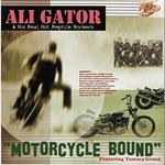 Ali Gator & His Real Hot Reptile Rockers - Motorcycle Bound