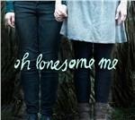 Oh Lonesome Me