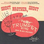 Shout, Brother, Shout - Trumpet Blues Rockers