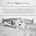 Art of Happiness: Kommunikation