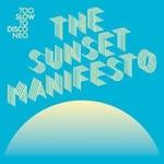 Too Slow to Disco Neo presents The Sunset Manifesto