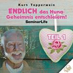 Endlich das Huna-Geheimnis entschleiern! Seminar Life - Teil 1