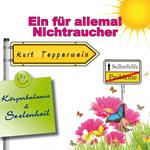 Selbsthilfe: Ein für allemal Nichtraucher (Körperbalance und Seelenheil)