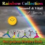 Rainbow Collection: Gesund und vital (Bei jedem Wetter froh)