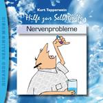 Hilfe zur Selbsthilfe: Nervenprobleme