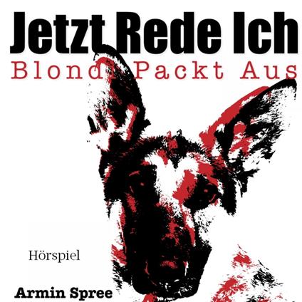 Jetzt Rede Ich - Blondi Packt Aus