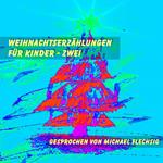 Weihnachtserzählungen für Kinder - Zwei