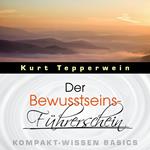 Der Bewusstseins-Führerschein - Kompakt-Wissen Basics