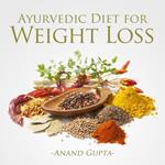 Ayurvedic Diet for Weight Loss