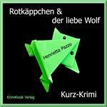 Rotkäppchen & der liebe Wolf - Kurzkrimi