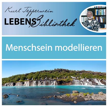 Lebens Bibliothek - Menschsein modellieren