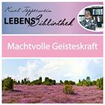 Lebens Bibliothek - Machtvolle Geisteskraft