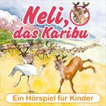 Neli, das Karibu - Ein musikalisches Hörspielabenteuer für Kinder!