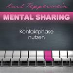 Mental Sharing: Kontaktphase nutzen