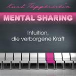 Mental Sharing: Intuition, die verborgene Kraft