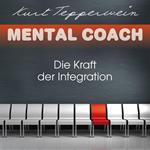 Mental Coach: Die Kraft der Integration