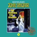 John Sinclair, Tonstudio Braun, Folge 78: Das Mädchen von Atlantis. Teil 1 von 3 (Ungekürzt)