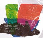 Torm Veeklaasis - Tempest in a Teapot