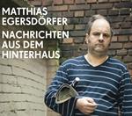 Matthias Egersdorfer - Nachrichten Aus Dem Hinterhaus