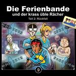 Die Ferienbande, Folge 9: Die Ferienbande und der krass üble Rächer - Rückfall, Teil 2