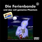 Die Ferienbande, Folge 2: Die Ferienbande und das voll gemeine Phantom