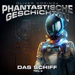 Phantastische Geschichten, Teil 3: Das Schiff