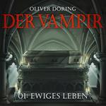 Der Vampir, Teil 1: Ewiges Leben