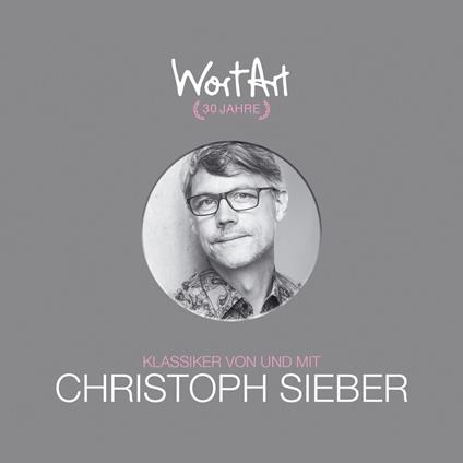 30 Jahre WortArt - Klassiker von und mit Christoph Sieber