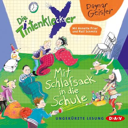 Die Tintenkleckser, Teil 1: Mit Schlafsack in die Schule (Ungekürzte Lesung mit Musik)