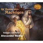 Im Banne des Mächtigen - Karl Mays Magischer Orient, Band 1 (Ungekürzte Lesung)