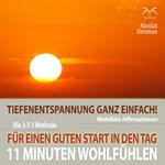 11 Minuten Wohlfühl-Affirmationen für einen Guten Start in den Tag - Tiefenentspannung ganz einfach