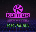 Kontor Top Of The Clubs: Electric 80s