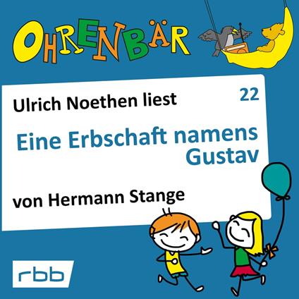 Ohrenbär - eine OHRENBÄR Geschichte, Folge 22: Eine Erbschaft namens Gustav (Hörbuch mit Musik)