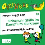 Ohrenbär - eine OHRENBÄR Geschichte, Folge 89: Prinzessin Skilla im Kampf um die Krone (Hörbuch mit Musik)