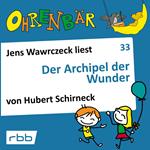 Ohrenbär - eine OHRENBÄR Geschichte, Folge 33: Der Archipel der Wunder (Hörbuch mit Musik)