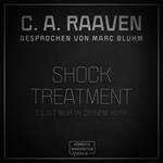 Shock Treatment - Es ist nur in deinem Kopf (ungekürzt)