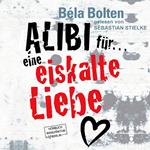 Alibi für eine eiskalte Liebe (ungekürzt)