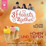 Höhen und Tiefen - 3hearts2gether, Band 6 (ungekürzt)