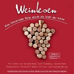 Weinlesen - Eine literarische Reise durch die Welt der Weine (ungekürzt)