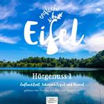 Endlich Eifel - Hörgenuss 1 (ungekürzt)