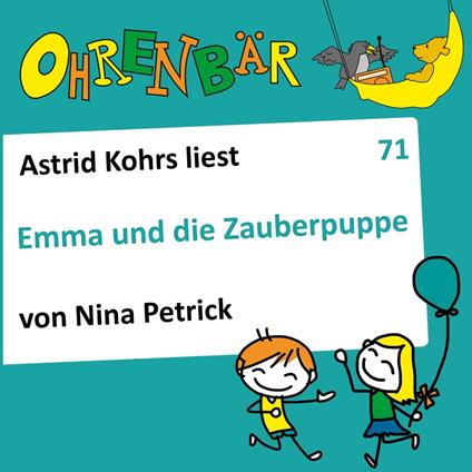 Ohrenbär - eine OHRENBÄR Geschichte, 7, Folge 71: Emma und die Zauberpuppe (Hörbuch mit Musik)