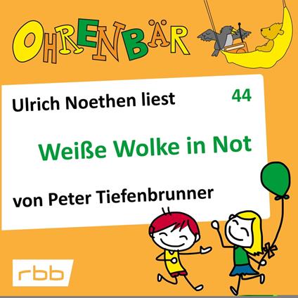 Ohrenbär - eine OHRENBÄR Geschichte, 4, Folge 44: Weiße Wolke in Not (Hörbuch mit Musik)