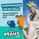 Die Maus, Gedankenspiele mit der Maus, Folge 4: Woraus bestehen unsere Gedanken?