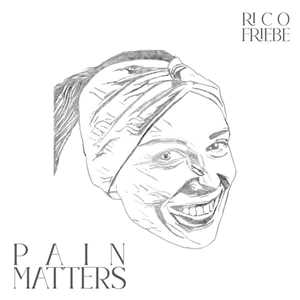 CD Pain Matters Rico Friebe