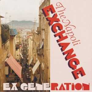 Vinile The Napoli Exchange Ex Generation