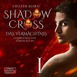 Das Vermächtnis - Shadowcross, Band 1 (ungekürzt)