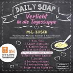 Haut rein dattet rumst! - Daily Soap - Verliebt in die Tagessuppe - Freitag, Band 5 (ungekürzt)